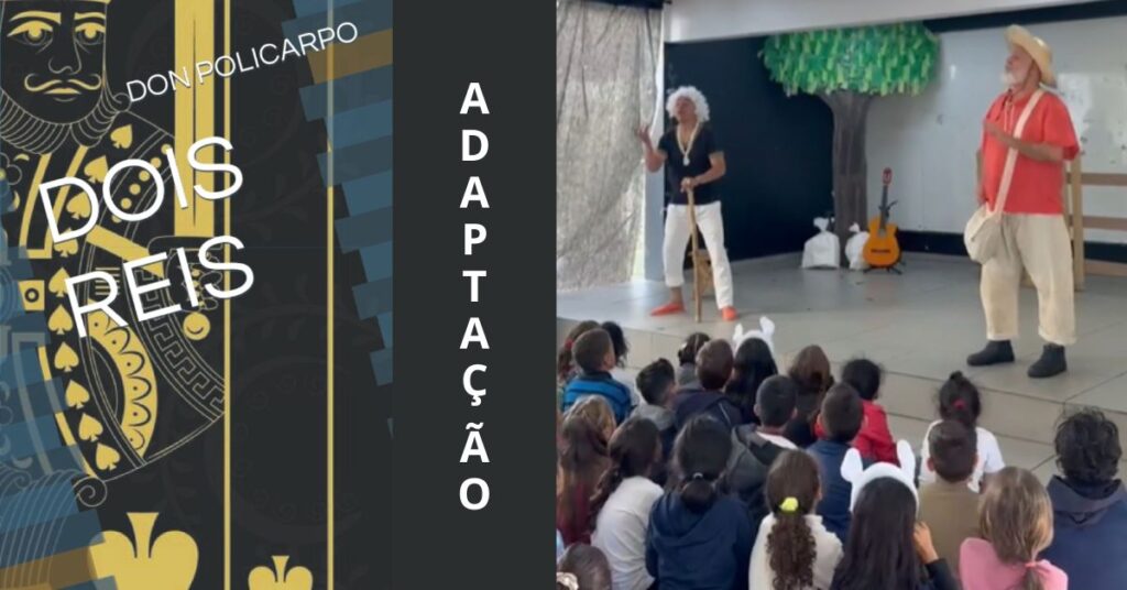 Dois Reis: a obra premiada de Don Policarpo ganha adaptação especial para escolas