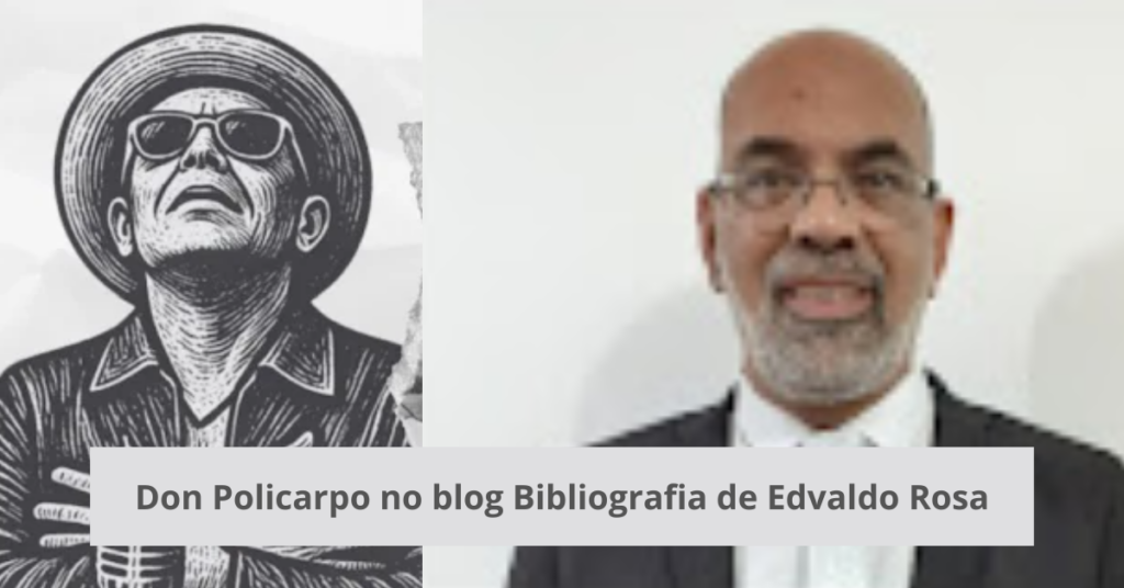 Don Policarpo ganha destaque no blog Bibliografia, de Edvaldo Rosa